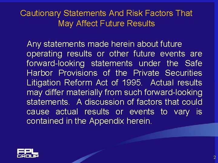 Cautionary Statements And Risk Factors That May Affect Future Results Any statements made herein