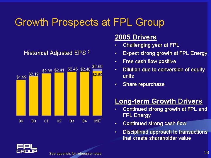 Growth Prospects at FPL Group 2005 Drivers Historical Adjusted EPS 2 $2. 60 •