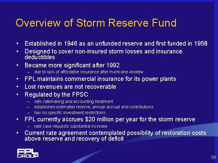 Overview of Storm Reserve Fund • Established in 1946 as an unfunded reserve and