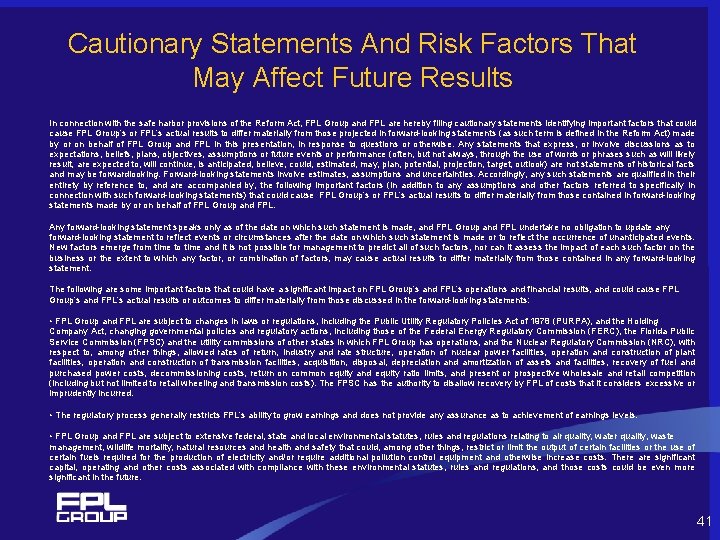 Cautionary Statements And Risk Factors That May Affect Future Results In connection with the