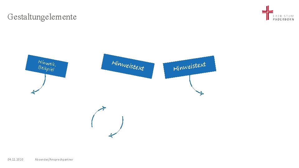 Gestaltungelemente Hinw eis, Beispi el 04. 11. 2020 Absender/Ansprechpartner Hinw ei stext Hinwei 