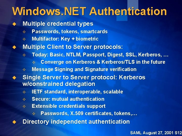 Windows. NET Authentication u Multiple credential types v v u Multiple Client to Server