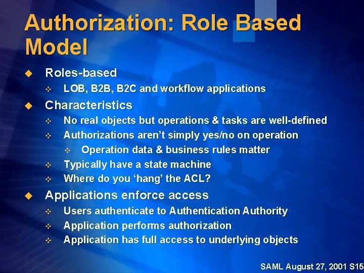 Authorization: Role Based Model u Roles-based v u Characteristics v v u LOB, B