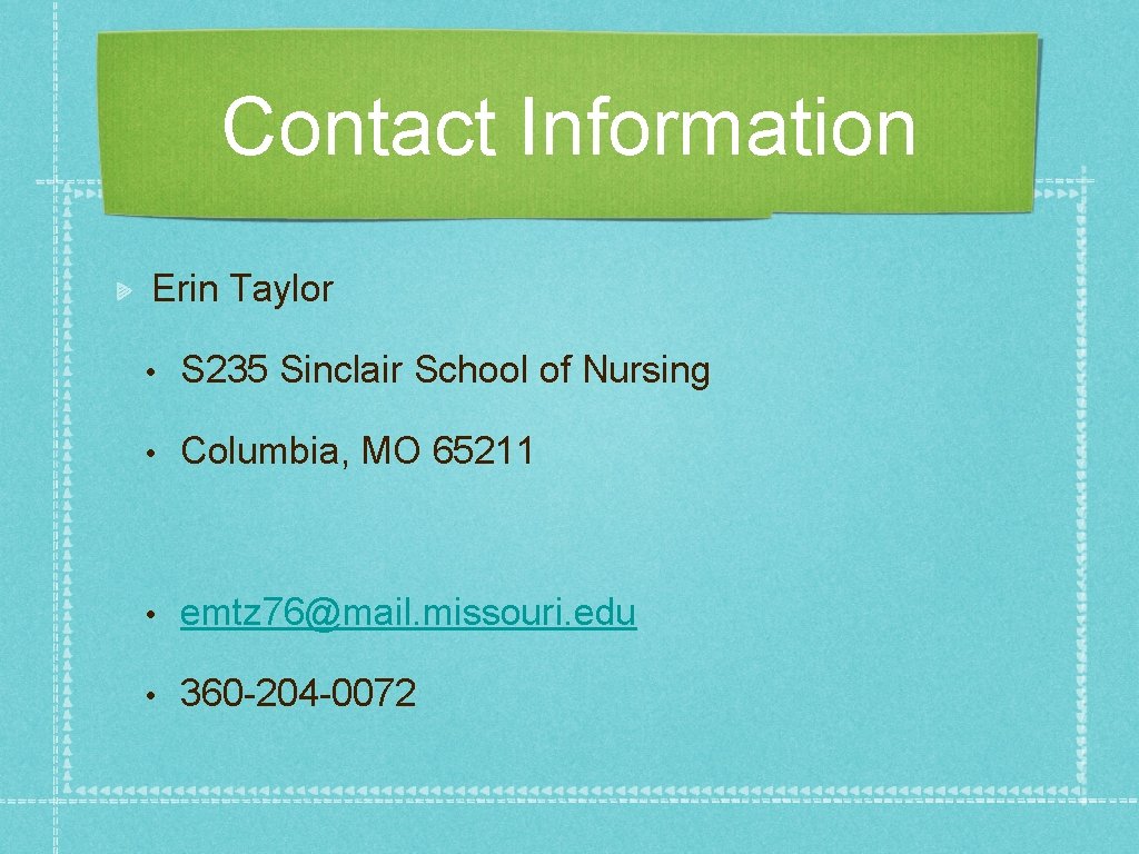 Contact Information Erin Taylor • S 235 Sinclair School of Nursing • Columbia, MO