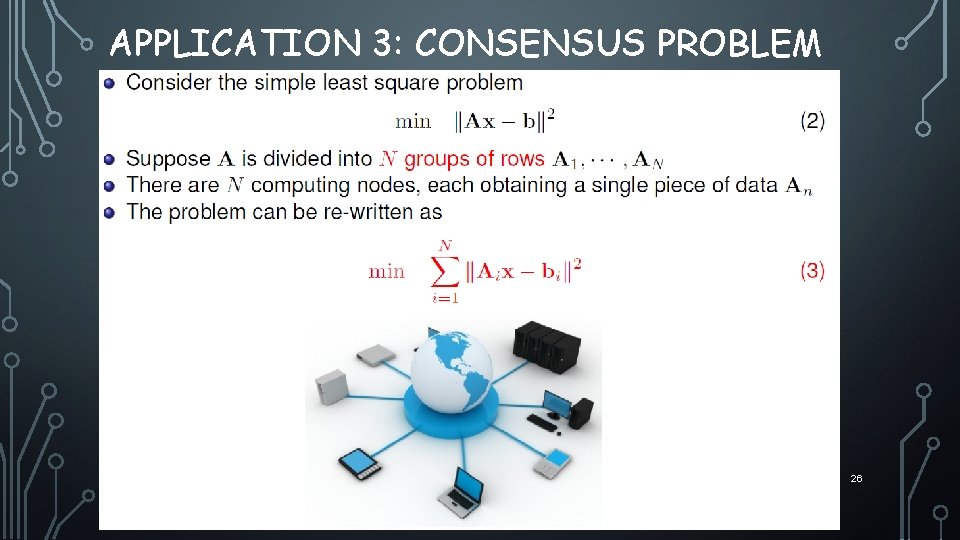 APPLICATION 3: CONSENSUS PROBLEM 26 