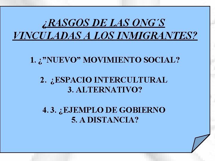 ¿RASGOS DE LAS ONG´S VINCULADAS A LOS INMIGRANTES? 1. ¿”NUEVO” MOVIMIENTO SOCIAL? 2. ¿ESPACIO