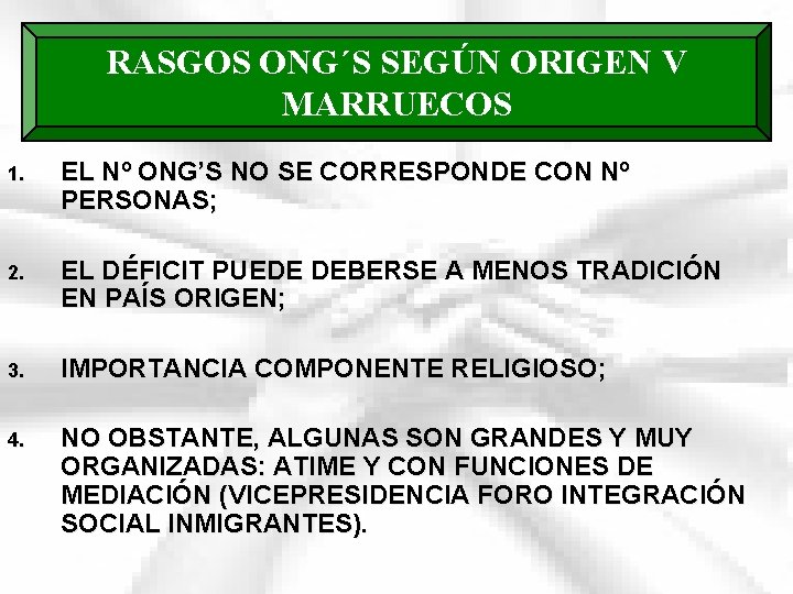 RASGOS ONG´S SEGÚN ORIGEN V MARRUECOS 1. EL Nº ONG’S NO SE CORRESPONDE CON