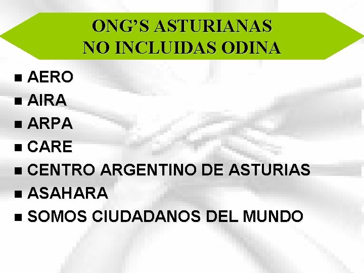 ONG’S ASTURIANAS NO INCLUIDAS ODINA AERO n AIRA n ARPA n CARE n CENTRO