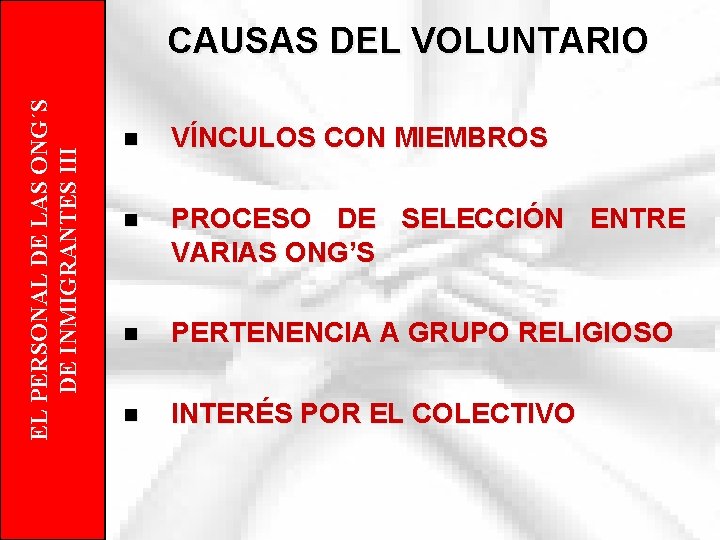 EL PERSONAL DE LAS ONG´S DE INMIGRANTES III CAUSAS DEL VOLUNTARIO n VÍNCULOS CON