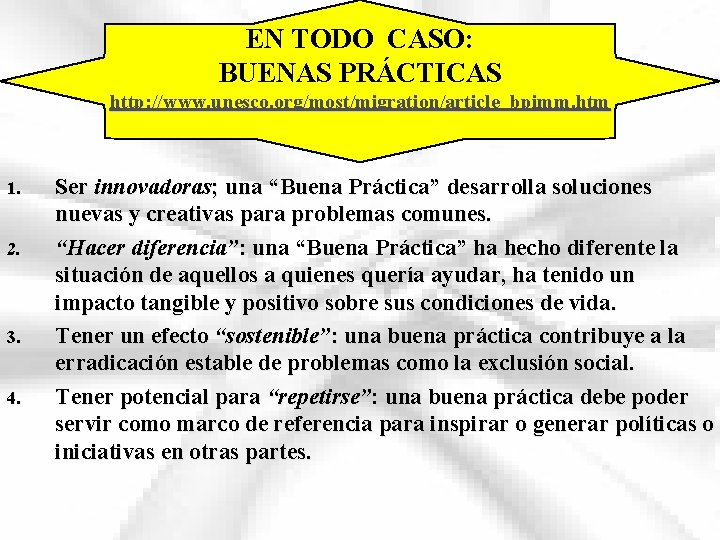 EN TODO CASO: BUENAS PRÁCTICAS http: //www. unesco. org/most/migration/article_bpimm. htm 1. 2. 3. 4.