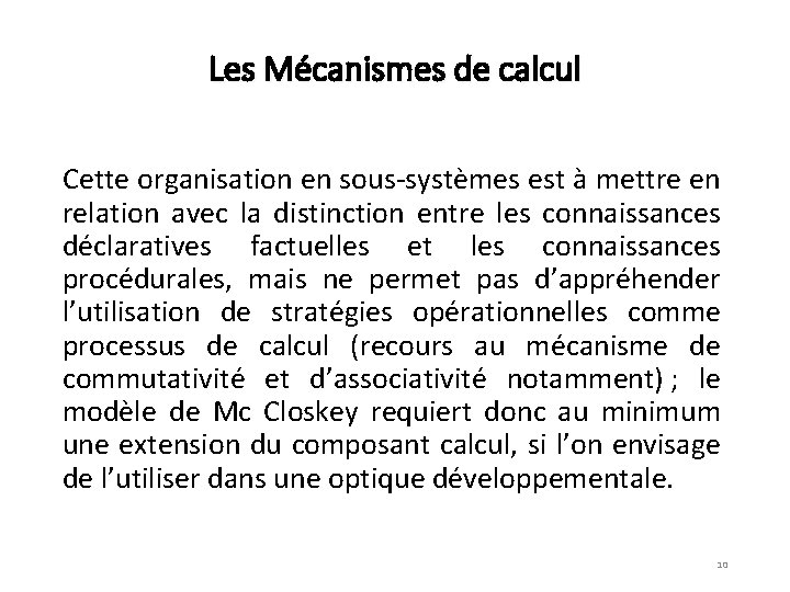 Les Mécanismes de calcul Cette organisation en sous-systèmes est à mettre en relation avec