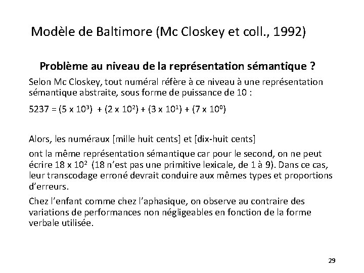 Modèle de Baltimore (Mc Closkey et coll. , 1992) Problème au niveau de la