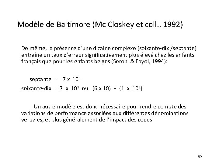 Modèle de Baltimore (Mc Closkey et coll. , 1992) De même, la présence d’une