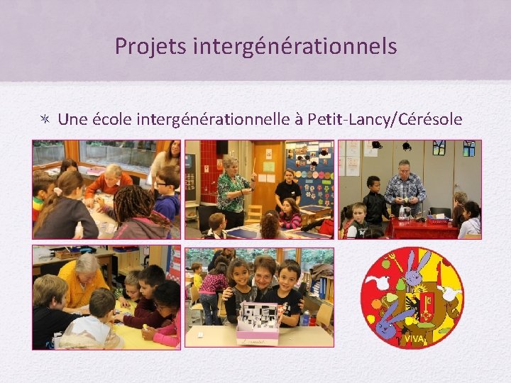 Projets intergénérationnels Une école intergénérationnelle à Petit-Lancy/Cérésole 