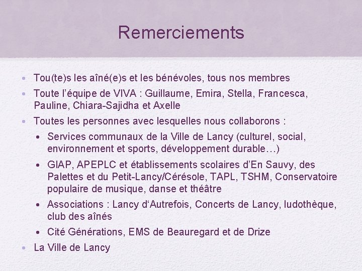 Remerciements • Tou(te)s les aîné(e)s et les bénévoles, tous nos membres • Toute l’équipe