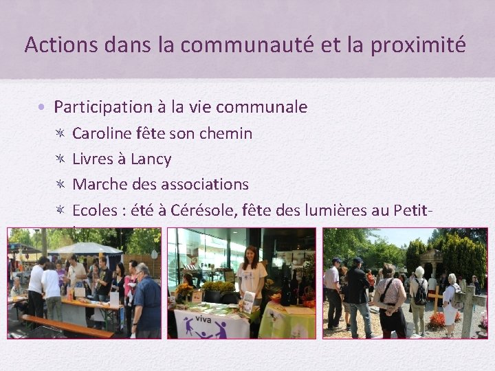 Actions dans la communauté et la proximité • Participation à la vie communale Caroline