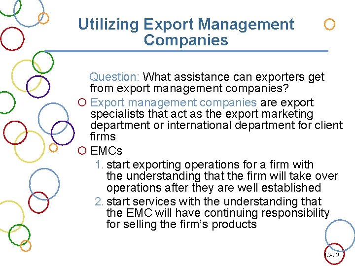 Utilizing Export Management Companies Question: What assistance can exporters get from export management companies?