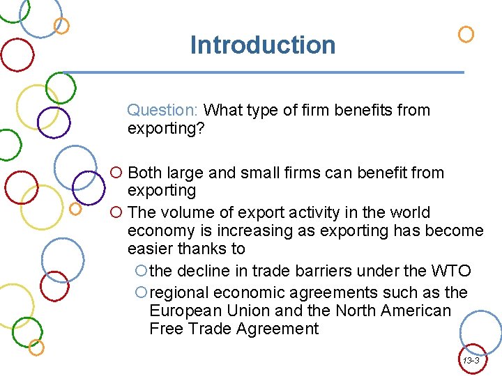 Introduction Question: What type of firm benefits from exporting? Both large and small firms