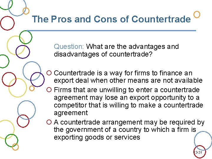 The Pros and Cons of Countertrade Question: What are the advantages and disadvantages of