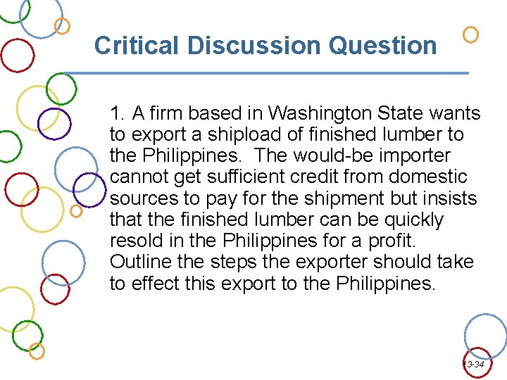 Critical Discussion Question 1. A firm based in Washington State wants to export a