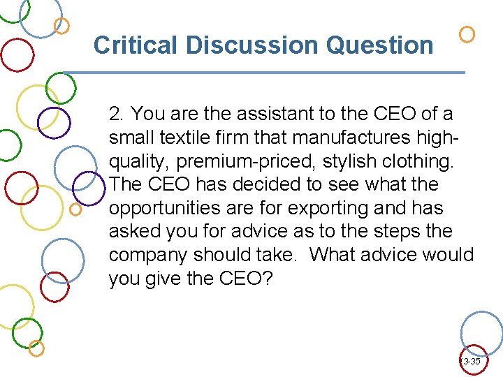 Critical Discussion Question 2. You are the assistant to the CEO of a small