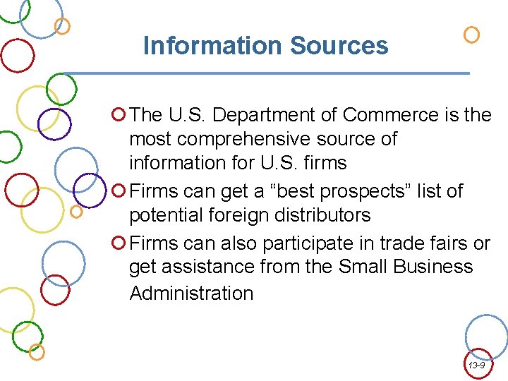 Information Sources The U. S. Department of Commerce is the most comprehensive source of