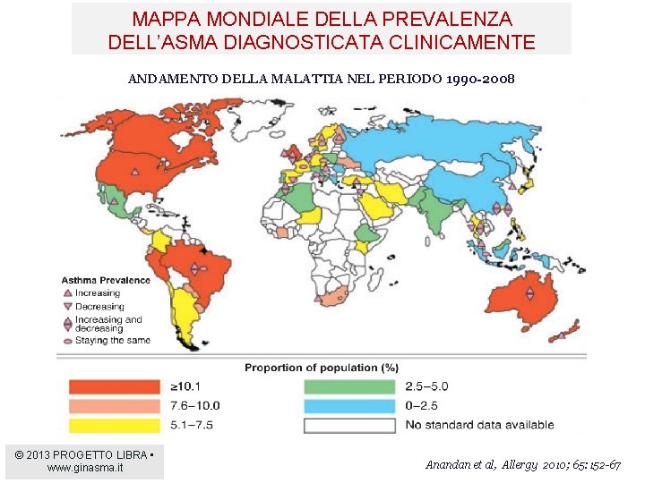 MAPPA MONDIALE DELLA PREVALENZA DELL’ASMA DIAGNOSTICATA CLINICAMENTE ANDAMENTO DELLA MALATTIA NEL PERIODO 1990 -2008