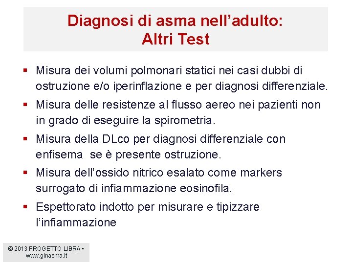 Diagnosi di asma nell’adulto: Altri Test § Misura dei volumi polmonari statici nei casi