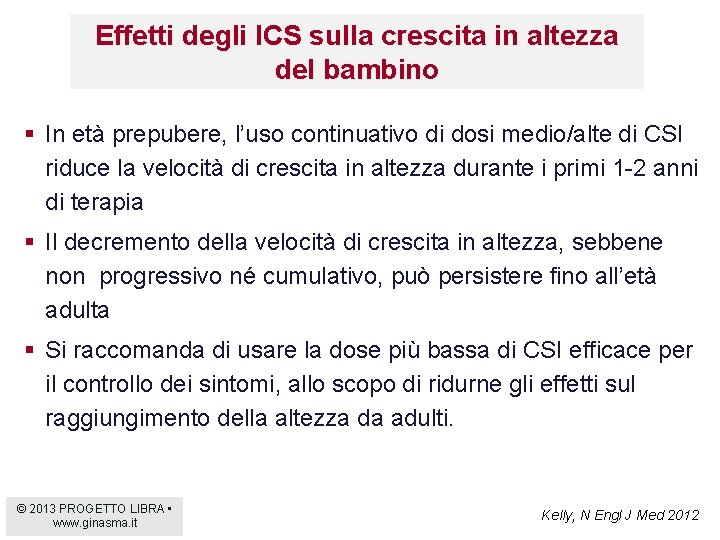 Effetti degli ICS sulla crescita in altezza del bambino § In età prepubere, l’uso