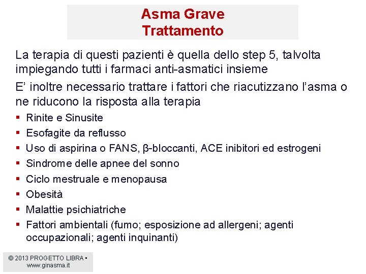 Asma Grave Trattamento La terapia di questi pazienti è quella dello step 5, talvolta