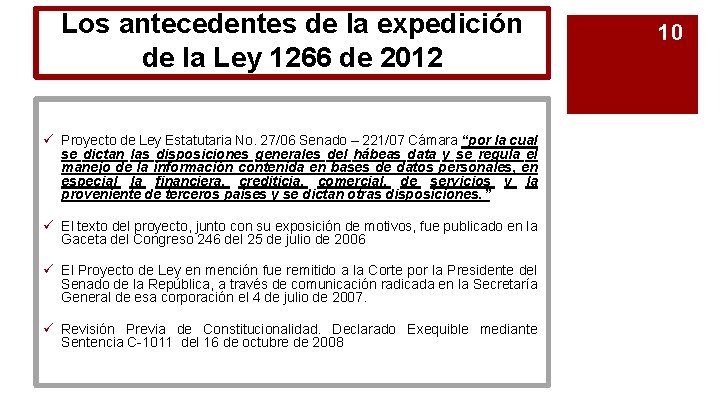 Los antecedentes de la expedición de la Ley 1266 de 2012 ü Proyecto de