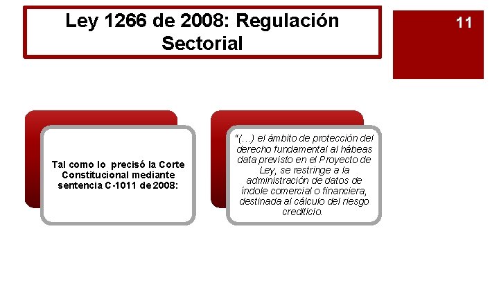 Ley 1266 de 2008: Regulación Sectorial Tal como lo precisó la Corte Constitucional mediante