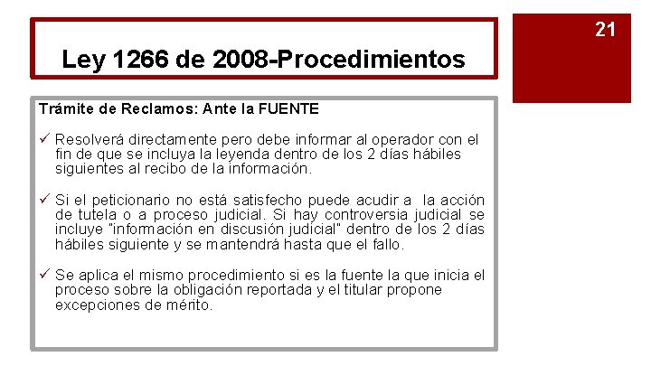 21 Ley 1266 de 2008 -Procedimientos Trámite de Reclamos: Ante la FUENTE ü Resolverá
