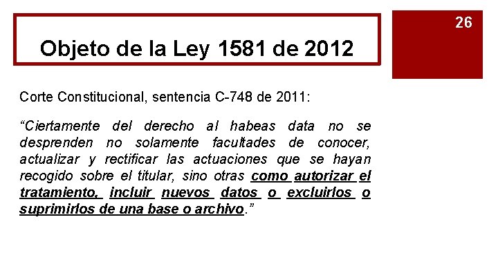 26 Objeto de la Ley 1581 de 2012 Corte Constitucional, sentencia C-748 de 2011: