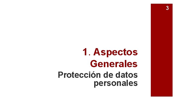 3 1. Aspectos Generales Protección de datos personales 