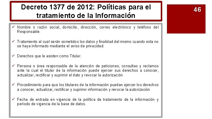 Decreto 1377 de 2012: Políticas para el tratamiento de la Información ü Nombre o