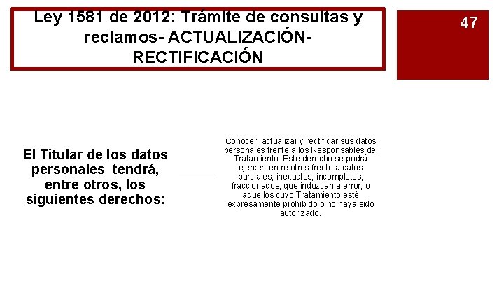Ley 1581 de 2012: Trámite de consultas y reclamos- ACTUALIZACIÓN- RECTIFICACIÓN El Titular de