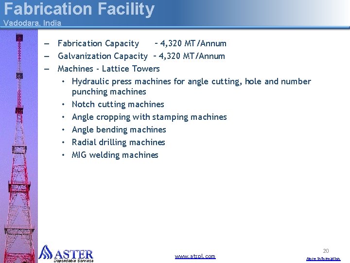 Fabrication Facility Vadodara, India – Fabrication Capacity – 4, 320 MT/Annum – Galvanization Capacity