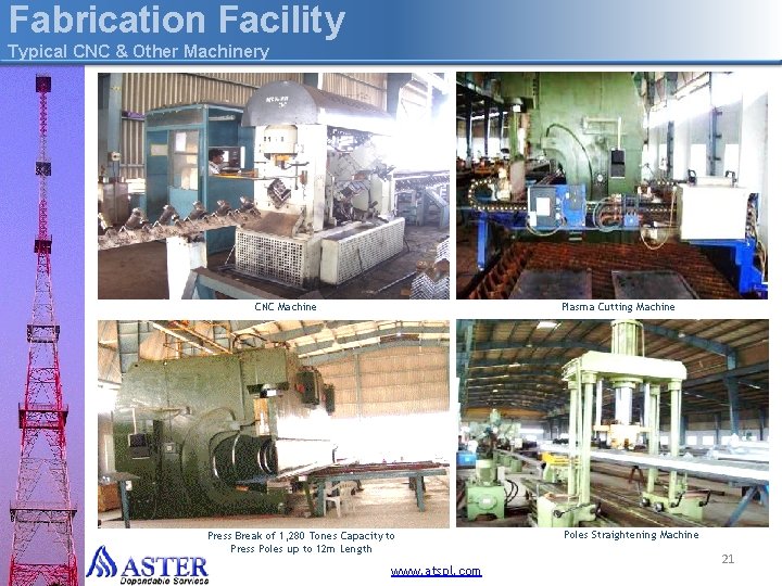 Fabrication Facility Typical CNC & Other Machinery Plasma Cutting Machine CNC Machine Press Break