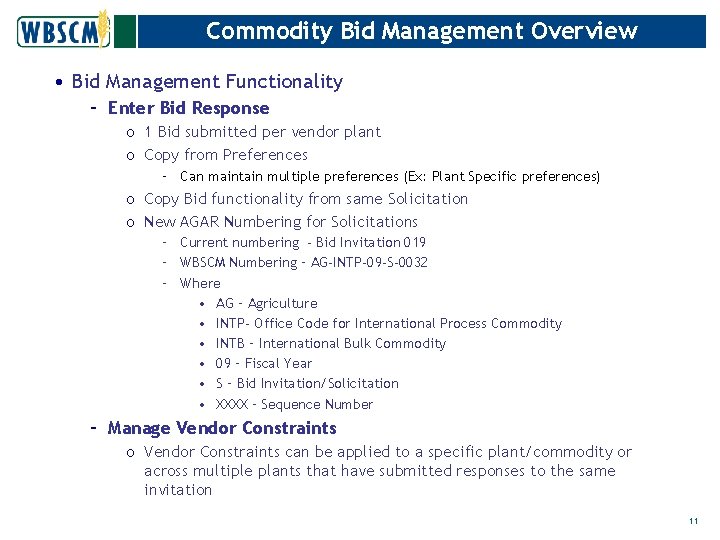 Commodity Bid Management Overview • Bid Management Functionality – Enter Bid Response o 1