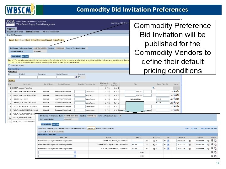 Commodity Bid Invitation Preferences Commodity Preference Bid Invitation will be published for the Commodity