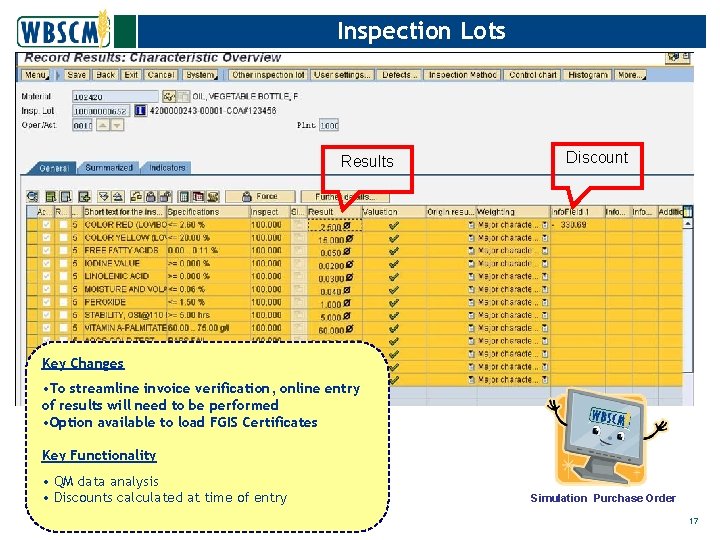 Inspection Lots Results Discount Key Changes • To streamline invoice verification, online entry •