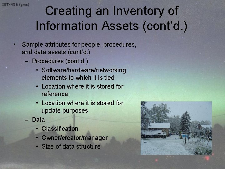 Creating an Inventory of Information Assets (cont’d. ) • Sample attributes for people, procedures,