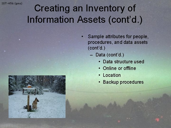 Creating an Inventory of Information Assets (cont’d. ) • Sample attributes for people, procedures,