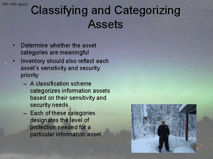 Classifying and Categorizing Assets • Determine whether the asset categories are meaningful • Inventory