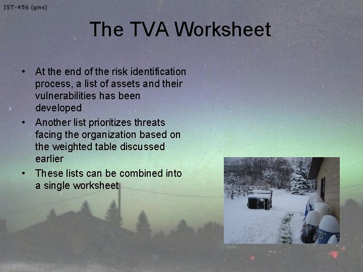 The TVA Worksheet • At the end of the risk identification process, a list