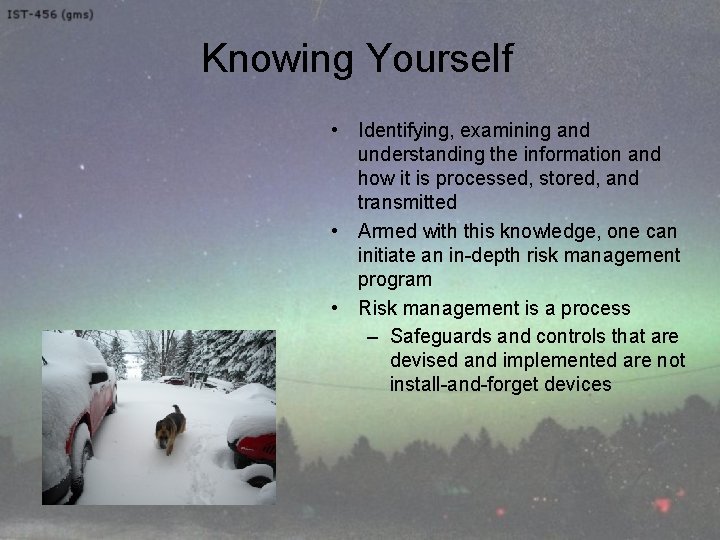 Knowing Yourself • Identifying, examining and understanding the information and how it is processed,