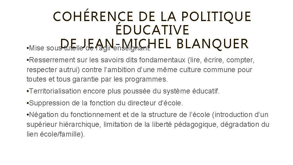 COHÉRENCE DE LA POLITIQUE ÉDUCATIVE DE JEAN-MICHEL BLANQUER • Mise sous tutelle de l’agir