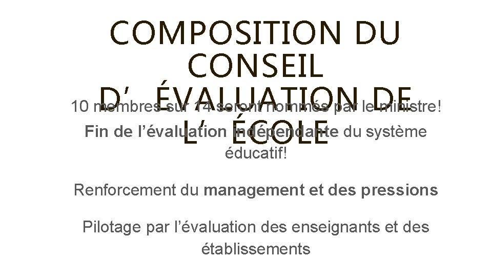 COMPOSITION DU CONSEIL D’ÉVALUATION DE 10 membres sur 14 seront nommés par le ministre!