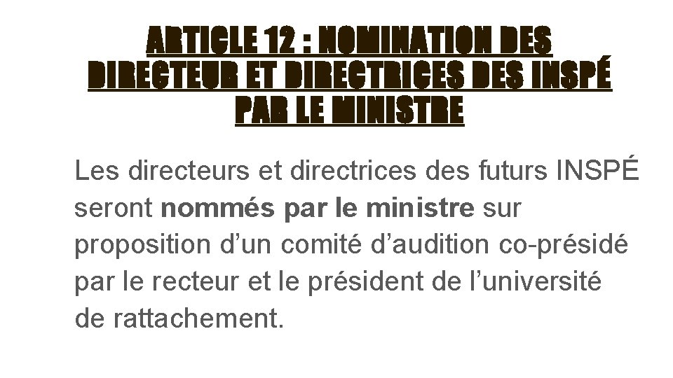 ARTICLE 12 : NOMINATION DES DIRECTEUR ET DIRECTRICES DES INSPÉ PAR LE MINISTRE Les